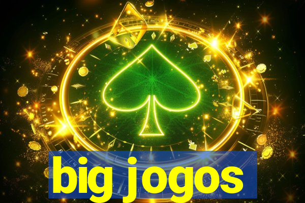 big jogos